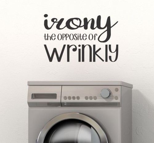 Irony Opposite of Wrinkly Laundry Room Decal Quote Wall Stickers Black