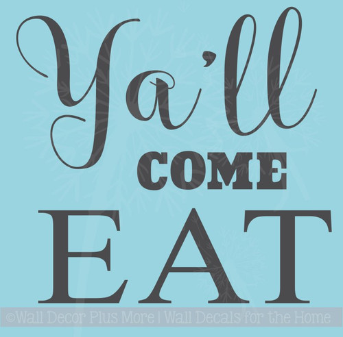 Ya'll Come Eat Kitchen Vinyl Stickers Wall Decals Farmhouse Style