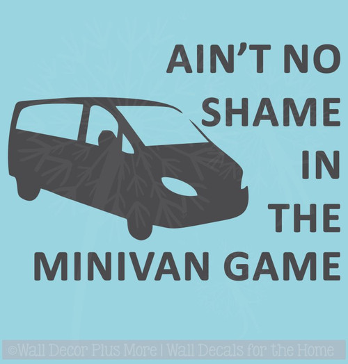 Aint No Shame Minivan Game Vinyl Car Decals Window Sticker Mom Quote
