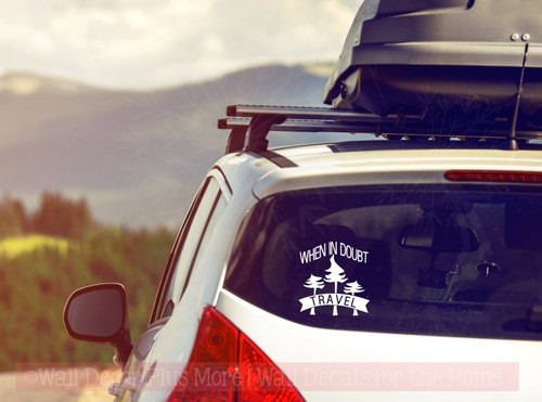 When In Doubt Travel Car Window Stickers Vinyl Letter Decals Quote-White