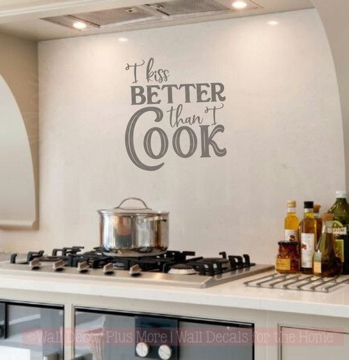 Kiss Better Than I Cook Kitchen Quote Vinyl Stickers Wall Decor Decals