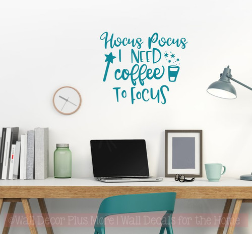 Hocus Pocus Need Coffee to Focus Vinyl Lettering Quote Funny Wall Art Decals Teal