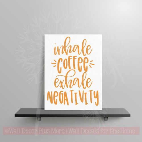 Inhale Coffee Exhale Negativity Motivational Quotes Wall Decor Sticker Rust