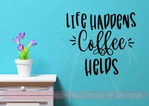 Life Happens Coffee Helps Vinyl Lettering Decals Wall Sticker Quotes Black