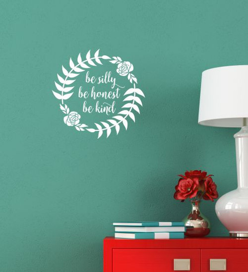 Be Silly Honest Kind Rose Laurel Floral Decals Daycare Wall Art - White