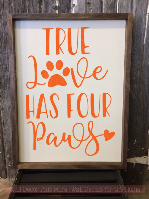 True Love Has Four Paws Pet Wall Decal Stickers Vinyl Art Wall Decor-Orange