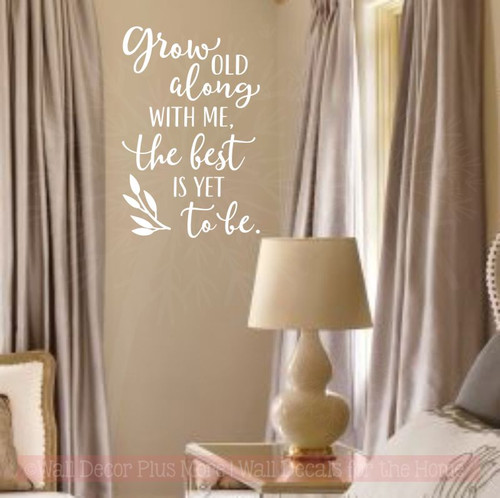 Grow Old Along With Me Vinyl Lettering Decals Wall Decor Love Quotes-White