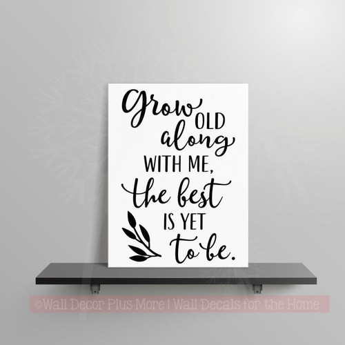 Grow Old Along With Me Vinyl Lettering Decals Wall Decor Love Quotes-Matte Black