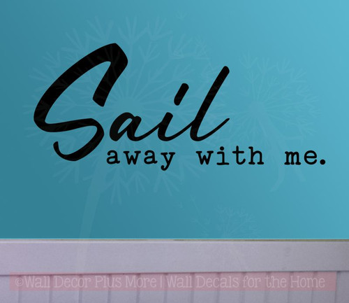 Sail Away With Me Beach Theme Bedroom Decor Nautical Wall Art Stickers-Black