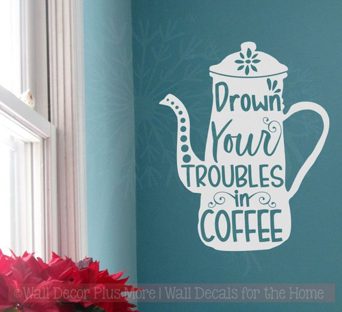 Drown Your Troubles Kitchen Quotes Vinyl Art Decals Coffee Wall Decor-Light Gray