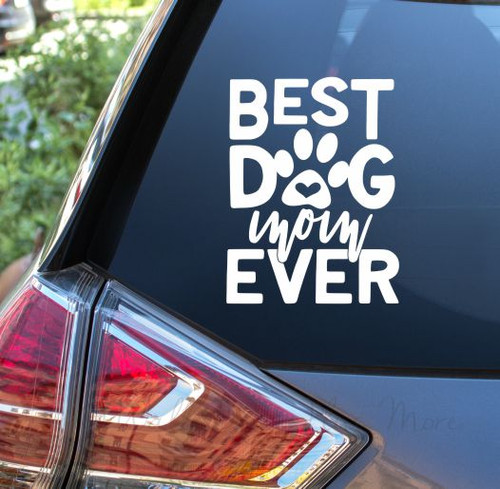 Car Window Decals - Best Dog Mom Ever Vinyl Decals Pet Lover Graphics-Glossy White