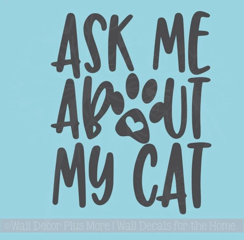 Pet Car Decal - Ask Me About My Cat Quote Vinyl Window Sticker