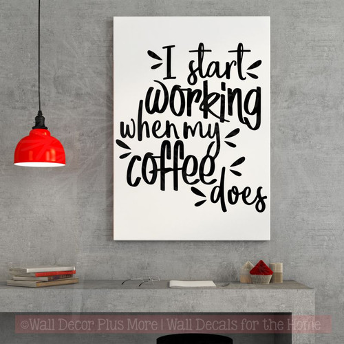Kitchen Coffee Decor I Start Working When Vinyl Art Sticker Wall Quotes-Black