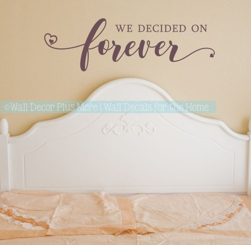 Bedroom Wall Art We Decided On Forever Wall Decal Quote Wedding Gift