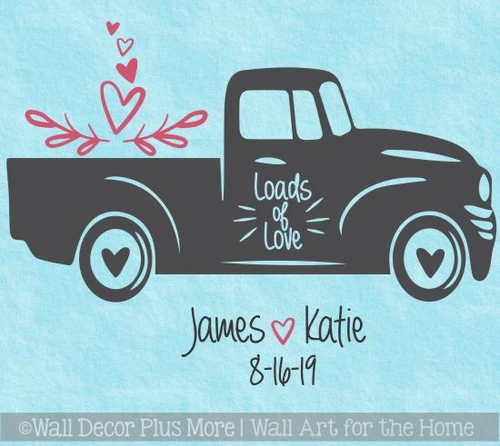 Personalized Vinyl Decals Loads Of Love Vintage Pickup Wedding Home Decor