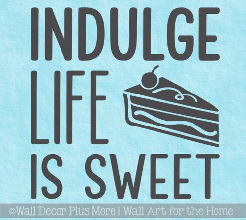 Kitchen Quotes Wall Decor Indulge Life Is Sweet Vinyl Letters Stickers