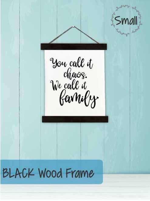 Black Wood & Canvas Wall Hanging Chaos We Call It Family Kitchen Wall Art Small