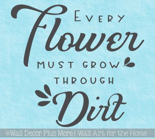 Inspirational Vinyl Wall Quotes Every Flower Must Grow Wall Art Decor