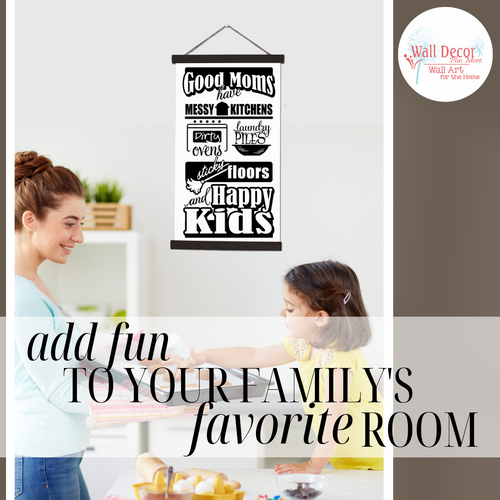 Canvas Wall Hanging, Good Moms Have Messy Kitchens