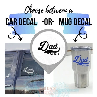 Tumbler or Car Decals Dad Est Year Personalized Gift Vinyl Art Stickers — Car decal on window and stainless steel mug with