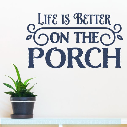 Farmhouse Decals Life Is Better On The Porch Vinyl Wall Decor Stickers Deep Blue