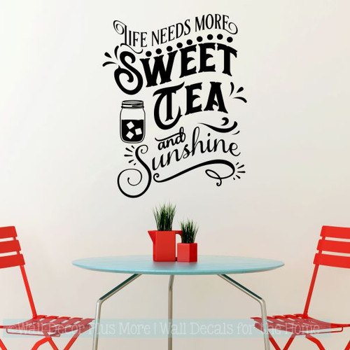 Wall Decals For Kitchen Life Needs Sweet Tea Sunshine Vinyl Art Decor
