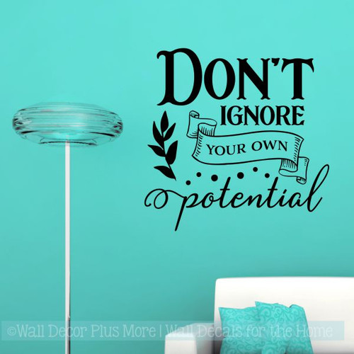 Inspirational Wall Quotes Decal Don't Ignore Potential Office Decor-Black