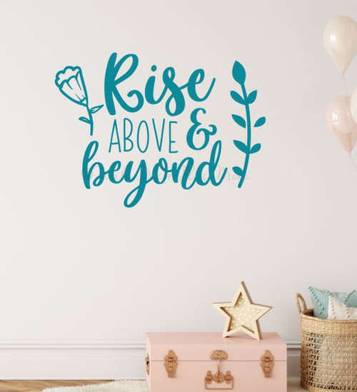 Inspirational Decal Sticker Quotes Rise Above Beyond Wall Art Decor — Turquoise wall art with floral accents on a