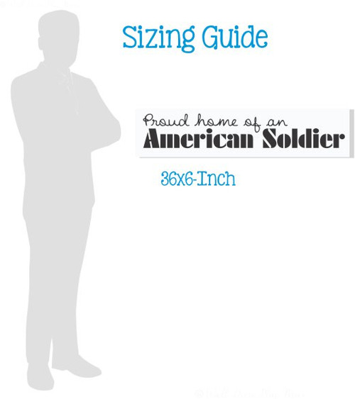 Patriotic Vinyl Decals Military Wall Art Proud Home of American Soldier-Sizing Guide