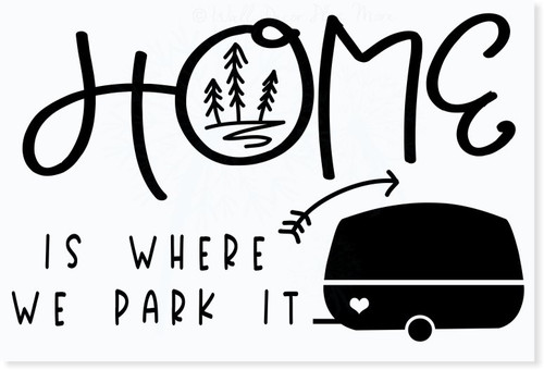 Camper Decor Sticker Decal Home Where We Park It RV Renovation Wall Art