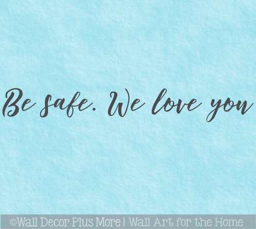 Family Home Door Decal Be Safe We Love You Wall Art Vinyl Sticker Decor