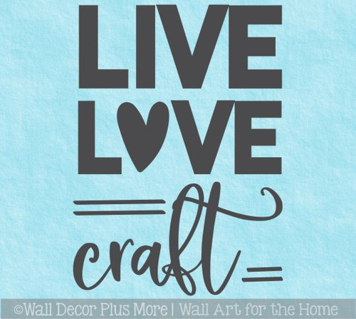Live Love Craft Crafting Room Vinyl Wall Art Decor Decal Sticker Quote