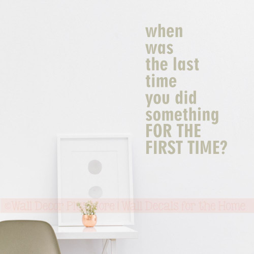 Inspire Decal When Was The Last Time Motivational Quotes Wall Stickers-Warm Gray