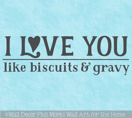 Love Wall Decor Words Like Biscuits Gravy Quote Decal Kitchen Sticker
