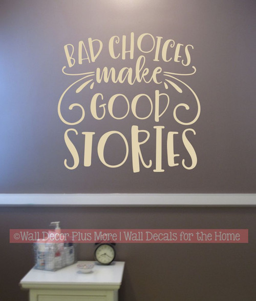 Funny Wall Quote Sticker Bad Choices Good Stories Decal Decorative