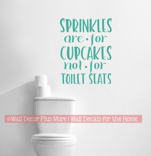 Bathroom Wall Quote Decal Sprinkles Not For Toilet Seats Vinyl Sticker-Matte Turquoise