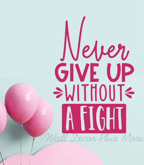 Never Give Up Without Fight Motivational Wall Art Decal Quote Sticker-Hot Pink