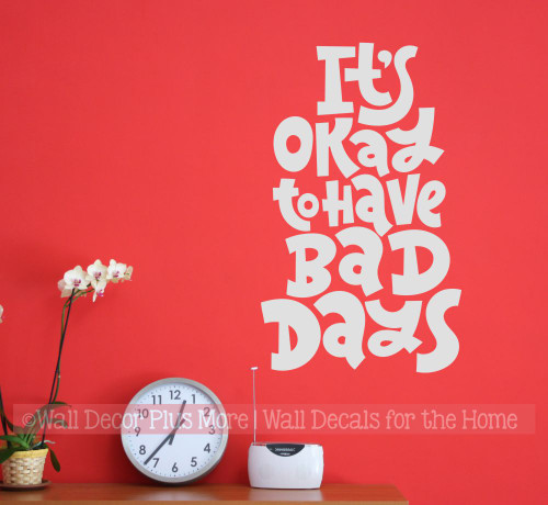 Inspiring Wall Decal Okay To Have Bad Days Encouraging Quote Sticker-Light Gray