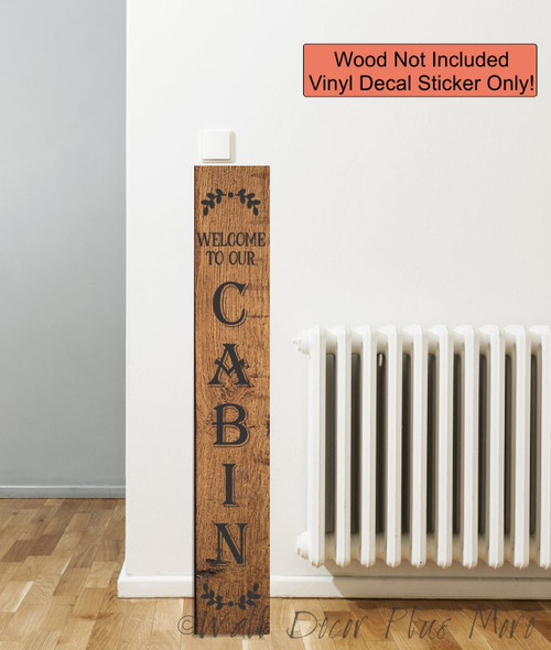 Decal Sticker for Tall Wood Sign Summer Porch Decor Welcome To Our Cabin-4ft