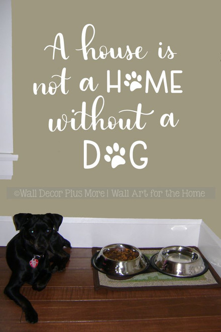 Home Wall Art Decal House Without a Dog Pet Decor Vinyl Sticker Quote-White