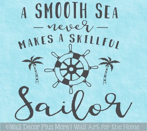 Nautical Wall Art Decor Sticker Decal Smooth Sea Skilled Sailor Quote