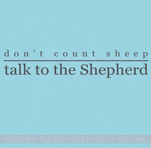Don't count sheep. Talk to the Shepherd - Wall Decal Stickers Scripture Wall Words