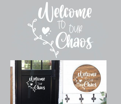 Decal for Circle Wood Door Sign Welcome to our Chaos Stencil or Sticker White