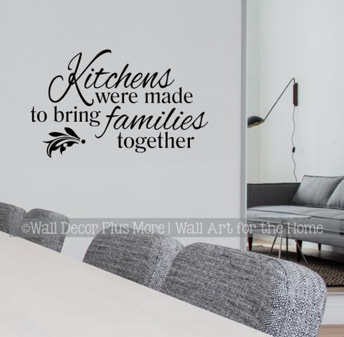 SALE Kitchens Were Made to Bring Families Together Wall Decal Black 23x14 — Black wall decal with elegant text on a