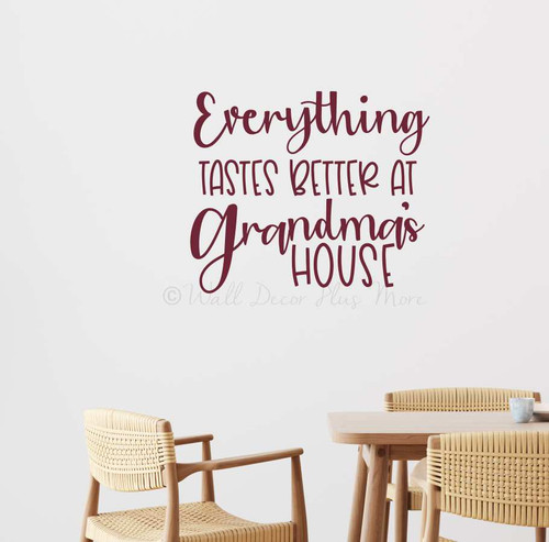 Wall Decal Quote Everything Tastes Better Grandma's House Vinyl Word Art-Burgundy