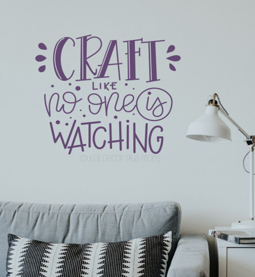 Craft Like No One Is Watching Wall Decal Vinyl Lettering Quote Sticker-Plum