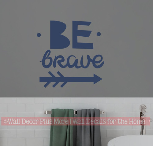 Be Brave Funky Wall Decal Sticker Arrow Kids Room Decor Childrens Art-Deep Blue