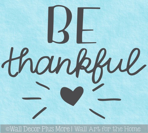 Be Thankful Wall Decal Sticker Kitchen Decor Vinyl Words Bursting Heart