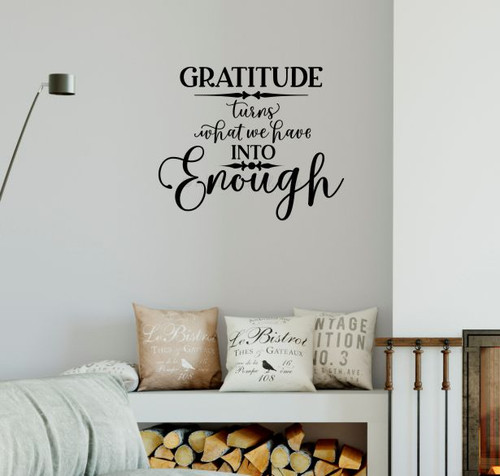 Gratitude Turns What Have Into Enough Wall Decal-Black