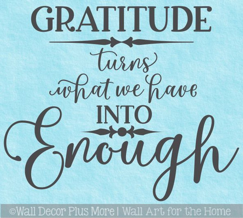 Gratitude Turns What Have Into Enough Wall Decal